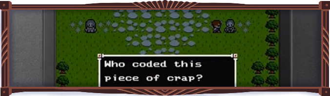A screenshot of the cursed game on a DS: an 8-bit NPC asks the player, “Who coded this piece of crap?”